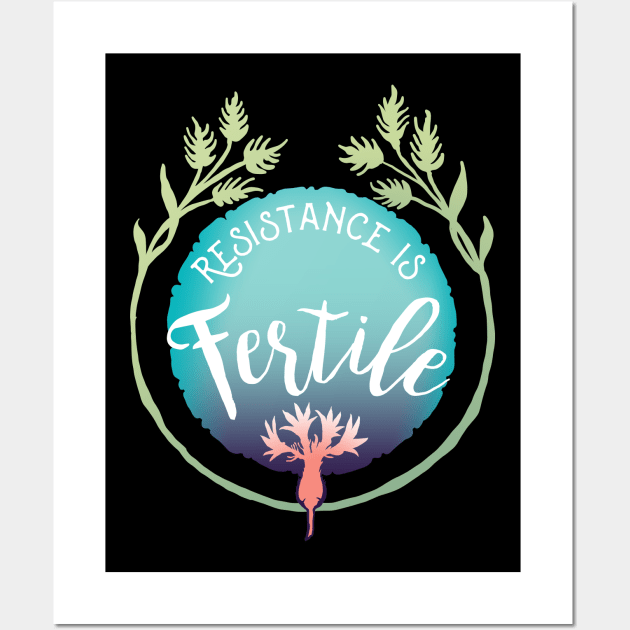 Resistance Is Fertile Wall Art by FabulouslyFeminist